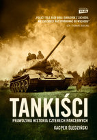 Tankiści. Prawdziwa historia czterech pancernych Śledziński Kacper