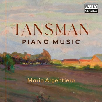 Tansman Piano Music - Argentiero Maria