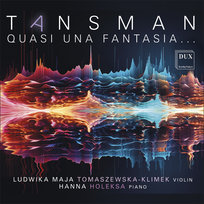 Tansman: Quasi una fantasia… Tomaszewska-Klimek Maja, Holeksa Hanna