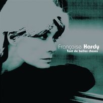 Tant de belles choses Françoise Hardy