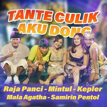 Tante Culik Aku Dong - Raja Panci, Mintul, Kepler, Mala Agatha & Samirin Pentol