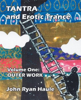 Tantra & Erotic Trance - Haule John Ryan