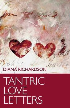 Tantric Love Letters - Richardson Diana