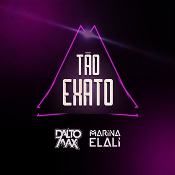 Tão Exato - Dalto Max, Marina Elali