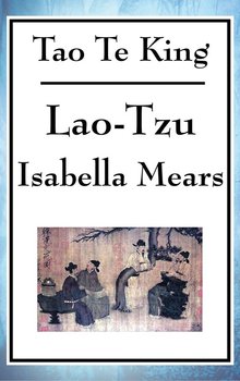 Tao Te King - Lao-Tzu