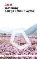Taoteking. Księga Sensu i Życia Laozi