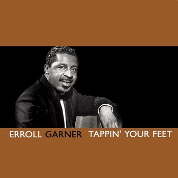 Tappin' Your Feet - Erroll Garner