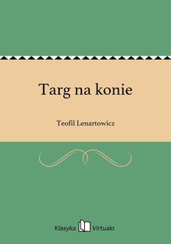 Targ na konie - Lenartowicz Teofil