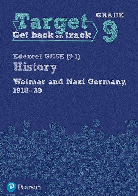 Target Grade 9 Edexcel GCSE (9-1) History Weimar and Nazi Germany, 1918 ...