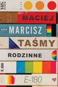 Taśmy rodzinne - ebook mobi - Marcisz Maciej