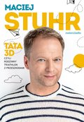 Tata 3D czyli rodzinny triathlon z przeszkodami - Stuhr Maciej