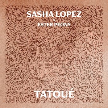 Tatoué - Sasha Lopez, Ester Peony