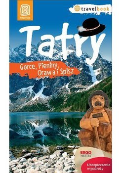Tatry, Gorce, Pieniny, Orawa i Spisz - Opracowanie zbiorowe