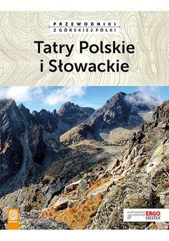 Tatry Polskie i Słowackie. Przewodniki z górskiej półki - Zygmański Marek, Klimek Paweł, Figiel Natalia