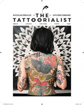 Tattoorialist: Road Trip: Berlin, London, New York, Tokyo, Paris - Brulez Nicolas, Ebrard Mylene