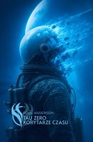 Tau Zero Korytarze czasu Anderson Poul