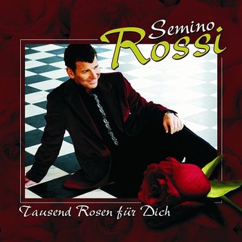 Tausend Rosen für Dich - Semino Rossi