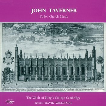 Taverner: Tudor Church Music; Croft: Burial Service - Choir of King's College, Cambridge, Sir David Willcocks