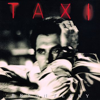 Taxi - Bryan Ferry