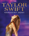 Taylor Swift. Narodziny Ikony - Opracowanie zbiorowe