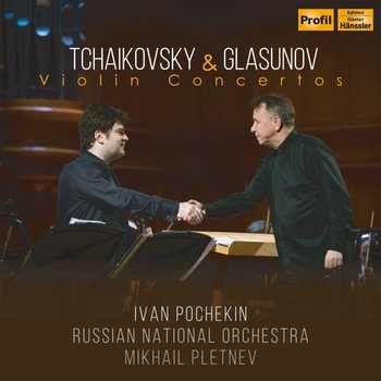 Tchaikovsky & Glasunov Violin Concertos - Pochekin Ivan