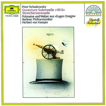 Tchaikovsky: Overture Solennelle "1812" / Serenade For Strings - Don Kosaken Chor, Serge Jaroff, Berliner Philharmoniker, Herbert Von Karajan
