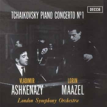 Tchaikovsky: Piano Concerto No. 1 in B-Flat Minor, Op. 23 - Vladimir Ashkenazy, London Symphony Orchestra, Lorin Maazel
