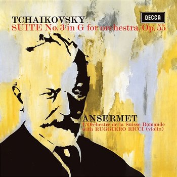 Tchaikovsky: Suite for Orchestra No. 3; Suite for Orchestra No. 4 ‘Mozartiana’ - Ruggiero Ricci, Orchestre de la Suisse Romande, Ernest Ansermet