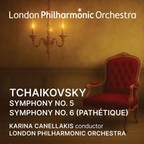 Tchaikovsky: Symphony 5 - Symphony 6 "Pathetique" Canellakis Karina, London Philharmonic Orchestra