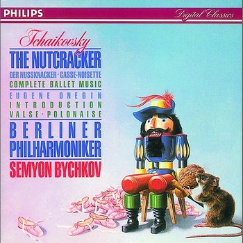 Tchaikovsky: The Nutcracker - Berliner Philharmoniker, Semyon Bychkov