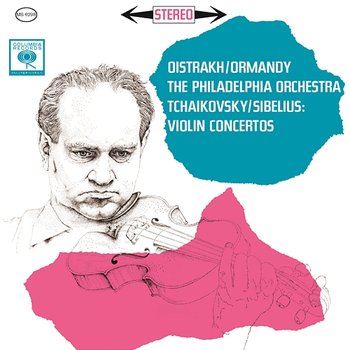 Tchaikovsky: Violin Concerto in D Major, Op. 35 - Sibelius: Violin Concerto in D Minor, Op. 47 - Eugene Ormandy