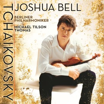 Tchaikovsky: Violin Concerto, Op. 35; Mélodie; Danse russe from Swan Lake, Op. 20 (Act III); Serenade melancolique [German Version] - Joshua Bell, Michael Tilson Thomas, Berlin Philharmonic Orchestra