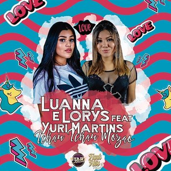 Tchau Tchau Mozão - Luanna & Lorys feat. DJ Yuri Martins