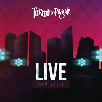 TDP Live Show, Vol. 2 - Turma do Pagode
