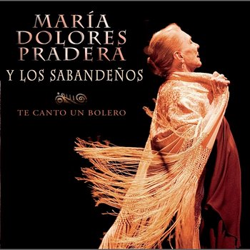 Te Canto Un Bolero - Maria Dolores Pradera