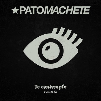 Te Contemplo - Pato Machete, Fermín