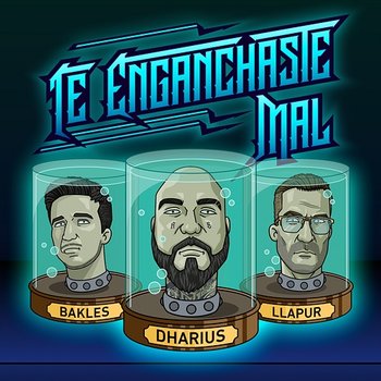 Te Enganchaste Mal - Dharius, Bakles & Sebastian Llapur