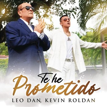 Te He Prometido - LEO DAN, Kevin Roldan