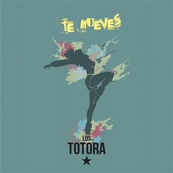 Te mueves - Los Totora