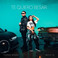 Te Quiero Besar Becky G, Fuerza Regida