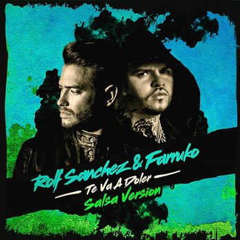 Te Va a Doler - Rolf Sanchez & Farruko