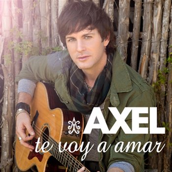 Te Voy A Amar - Axel