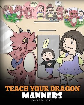 Teach Your Dragon Manners - Herman Steve