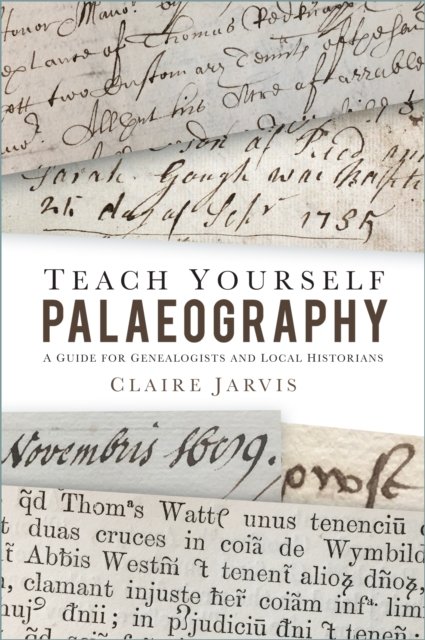 Teach Yourself Palaeography: A Guide For Genealogists And Local ...