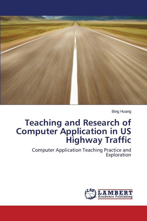 Teaching and Research of Computer Application in Us Highway Traffic ...
