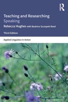 Teaching and Researching Speaking - Hughes Rebecca