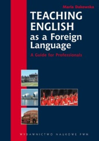 Teaching English as a Foreign Language - Dakowska Maria | Książka w Empik