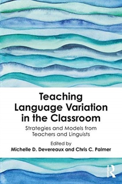 Teaching Language Variation in the Classroom: Strategies and Models ...