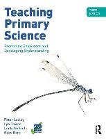Teaching Primary Science, 3rd Edition - Loxley Peter, Dawes Lyn, Nicholls Linda, Dore Babs