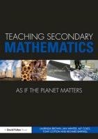 Teaching Secondary Mathematics as If the Planet Matters - Coles Alf